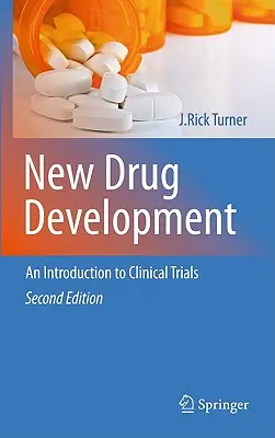Sviluppo di nuovi farmaci: Introduzione alle sperimentazioni cliniche: Seconda edizione - New Drug Development: An Introduction to Clinical Trials: Second Edition