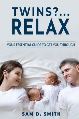Gemelli?... Rilassatevi: la vostra guida essenziale per superare il problema - Twins?..Relax: Your Essential Guide to Get You Through
