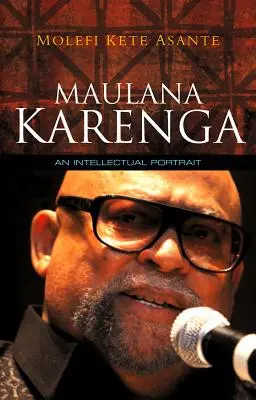 Maulana Karenga: Un ritratto intellettuale - Maulana Karenga: An Intellectual Portrait