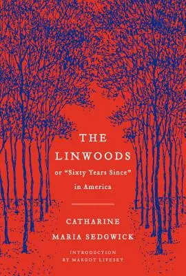 I Linwood: O, Sessant'anni da allora in America - The Linwoods: Or, Sixty Years Since in America