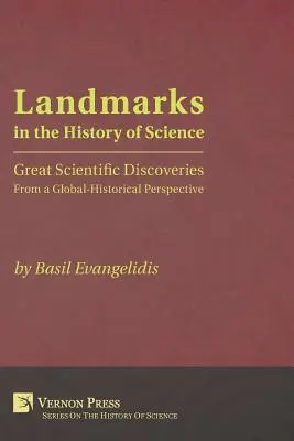 Punti di riferimento nella storia della scienza: Grandi scoperte scientifiche da una prospettiva storica globale - Landmarks in the History of Science: Great Scientific Discoveries from a Global-Historical Perspective