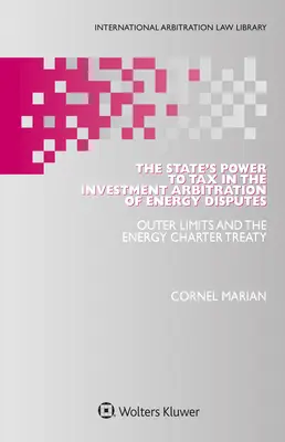 Il potere fiscale dello Stato nell'arbitrato sugli investimenti delle controversie energetiche: I limiti esterni e il Trattato sulla Carta dell'Energia - The State's Power to Tax in the Investment Arbitration of Energy Disputes: Outer Limits and the Energy Charter Treaty