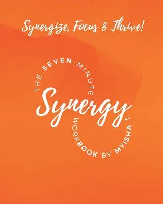 Il libro di lavoro sulla sinergia in sette minuti - The Seven Minute Synergy Workbook