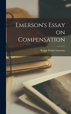 Saggio di Emerson sulla compensazione - Emerson's Essay on Compensation