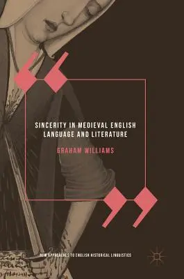 La sincerità nella lingua e nella letteratura inglese medievale - Sincerity in Medieval English Language and Literature