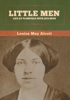 Piccoli uomini: La vita a Plumfield con i ragazzi di Jo - Little Men: Life at Plumfield With Jo's Boys