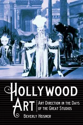 Arte a Hollywood: La direzione artistica ai tempi dei grandi studios - Hollywood Art: Art Direction in the Days of the Great Studios