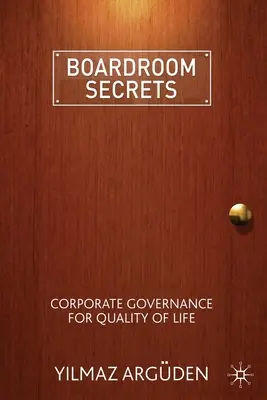 Segreti del consiglio di amministrazione: La governance aziendale per la qualità della vita - Boardroom Secrets: Corporate Governance for Quality of Life