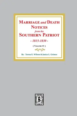 Avvisi di matrimonio e morte del Southern Patriot, 1815-1830. (Volume #1) - Marriage and Death Notices from the Southern Patriot, 1815-1830. (Volume #1)