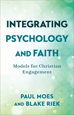 Integrare psicologia e fede: Modelli per l'impegno cristiano - Integrating Psychology and Faith: Models for Christian Engagement