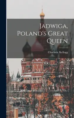 Jadwiga, la grande regina della Polonia - Jadwiga, Poland's Great Queen