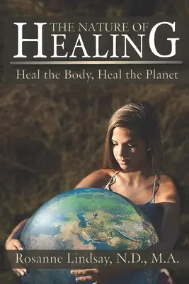 La natura della guarigione: Guarire il corpo, guarire il pianeta - The Nature of Healing: Heal the Body, Heal the Planet