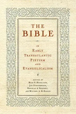 La Bibbia nel primo pietismo ed evangelismo transatlantico - The Bible in Early Transatlantic Pietism and Evangelicalism