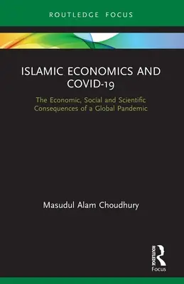 Economia islamica e COVID-19: Le conseguenze economiche, sociali e scientifiche di una pandemia globale - Islamic Economics and COVID-19: The Economic, Social and Scientific Consequences of a Global Pandemic
