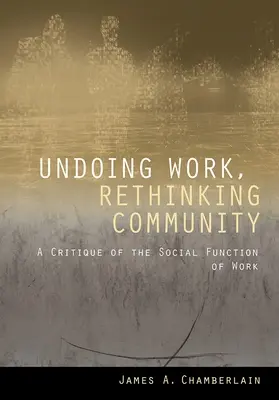 Disfare il lavoro, ripensare la comunità: Una critica della funzione sociale del lavoro - Undoing Work, Rethinking Community: A Critique of the Social Function of Work