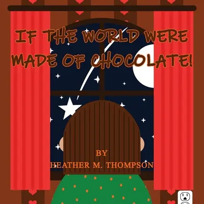 Se il mondo fosse fatto di cioccolato! - If the World Were Made of Chocolate!