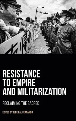 Resistenza all'impero e alla militarizzazione: Recuperare il sacro - Resistance to Empire and Militarization: Reclaiming the Sacred