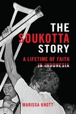 La storia di Soukotta: Una vita di fede in Indonesia - The Soukotta Story: A Lifetime of Faith in Indonesia