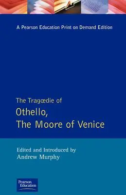 La tragedia di Otello, il Moro di Venezia - The Tragedie of Othello, the Moor of Venice