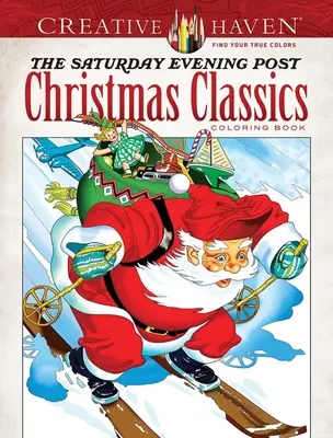 Libro da colorare Creative Haven I classici di Natale del Saturday Evening Post - Creative Haven the Saturday Evening Post Christmas Classics Coloring Book