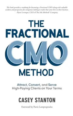 Il metodo Cmo frazionario: Attirare, convertire e servire clienti altamente paganti alle vostre condizioni - The Fractional Cmo Method: Attract, Convert and Serve High-Paying Clients on Your Terms