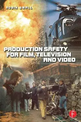 Sicurezza di produzione per film, televisione e video - Production Safety for Film, Television and Video