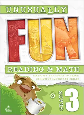 Unusually Fun Reading & Math Workbook, Grade 3: Argomenti seriamente divertenti per insegnare abilità seriamente importanti - Unusually Fun Reading & Math Workbook, Grade 3: Seriously Fun Topics to Teach Seriously Important Skills