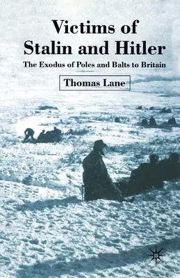 Vittime di Stalin e Hitler: L'esodo di polacchi e baltici in Gran Bretagna - Victims of Stalin and Hitler: The Exodus of Poles and Balts to Britain
