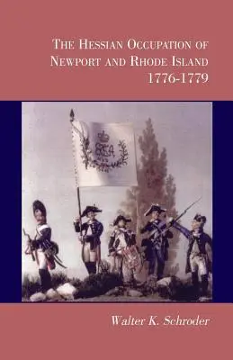 L'occupazione assiana di Newport e Rhode Island, 1776-1779 - The Hessian Occupation of Newport and Rhode Island, 1776-1779