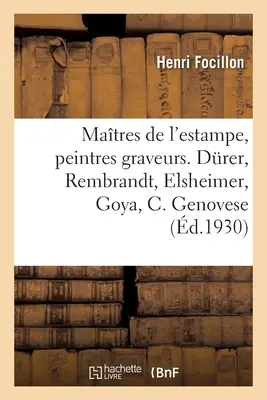 Maestri della stampa, pittori e incisori. Drer, Rembrandt, Elsheimer, Goya, Castiglione Genovese: Daumier, Manet, Immagini inglesi, Mondo Nuovo, Zor - Matres de l'Estampe, Peintres Graveurs. Drer, Rembrandt, Elsheimer, Goya, Castiglione Genovese: Daumier, Manet, Images Anglaises, Nouveau Monde, Zor