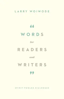 Parole per lettori e scrittori: Dialoghi in bilico con gli spiriti - Words for Readers and Writers: Spirit-Pooled Dialogues