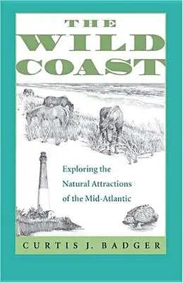 La costa selvaggia: Esplorando le attrazioni naturali del Medio Atlantico - The Wild Coast: Exploring the Natural Attractions of the Mid-Atlantic