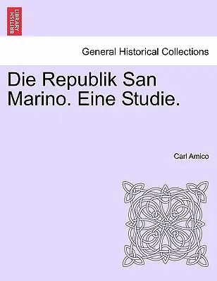 La Repubblica di San Marino. Uno studio. - Die Republik San Marino. Eine Studie.
