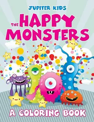 I mostri felici (Un libro da colorare) - The Happy Monsters (A Coloring Book)
