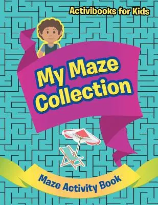 La mia collezione di labirinti - Libro di attività sul labirinto - My Maze Collection - Maze Activity Book