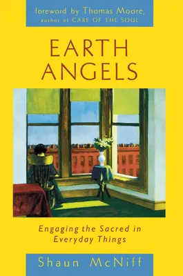 Angeli della Terra: Coinvolgere il sacro nelle cose di tutti i giorni - Earth Angels: Engaging the Sacred in Everyday Things