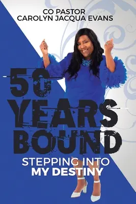 50 anni legati: Entrare nel mio destino - 50 Years Bound: Stepping Into My Destiny