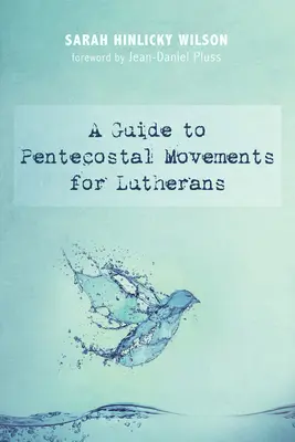 Guida ai movimenti pentecostali per i luterani - A Guide to Pentecostal Movements for Lutherans