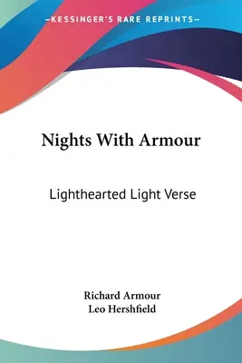 Notti con armatura: Versi leggeri e spensierati - Nights With Armour: Lighthearted Light Verse