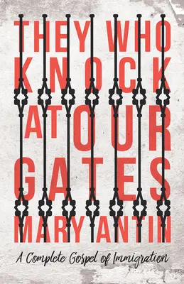 Coloro che bussano alle nostre porte - Un Vangelo completo dell'immigrazione - They Who Knock at Our Gates - A Complete Gospel of Immigration