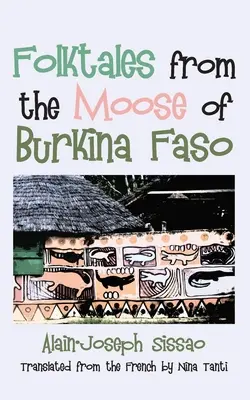 I racconti popolari degli alci del Burkina Faso - Folktales from the Moose of Burkina Faso
