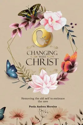 Cambiare con Cristo: Rimuovere il vecchio sé per abbracciare il nuovo - Changing with Christ: Removing the Old Self to Embrace the New