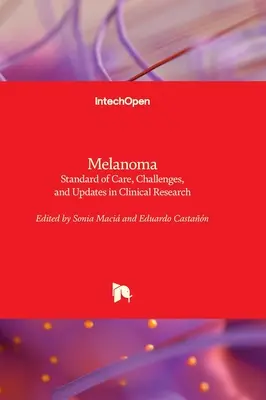 Melanoma - Standard di cura, sfide e aggiornamenti nella ricerca clinica - Melanoma - Standard of Care, Challenges, and Updates in Clinical Research