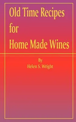 Ricette d'altri tempi per vini fatti in casa - Old Time Recipes for Home Made Wines