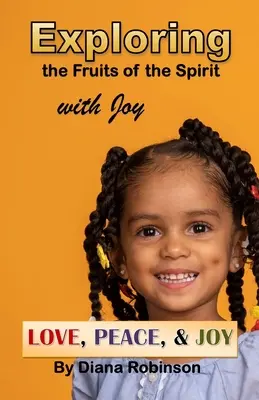 Esplorare i frutti dello Spirito con gioia: Amore, pace e gioia - Exploring the Fruits of the Spirit with Joy: Love, Peace, & Joy