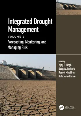 Gestione integrata della siccità, volume 2: Previsione, monitoraggio e gestione del rischio - Integrated Drought Management, Volume 2: Forecasting, Monitoring, and Managing Risk