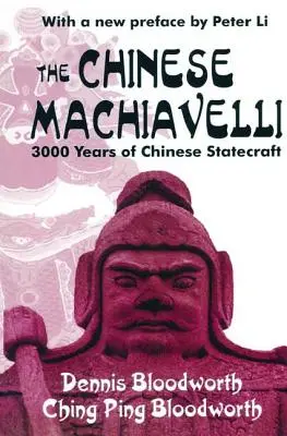 Il Machiavelli cinese: 3000 anni di statistica cinese - The Chinese Machiavelli: 3000 Years of Chinese Statecraft