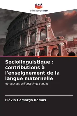Sociolinguistica: contributi all'insegnamento della lingua materna - Sociolinguistique: contributions  l'enseignement de la langue maternelle