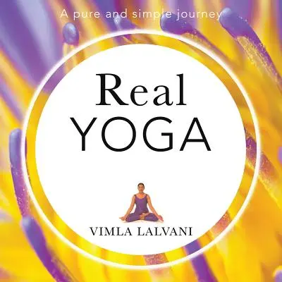 Il vero yoga: un viaggio puro e semplice - Real Yoga: a pure and simple journey