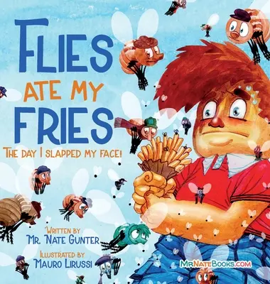 Le mosche hanno mangiato le mie patatine: Il giorno in cui ho preso a schiaffi la mia faccia! - Flies Ate My Fries: The day I slapped my face!